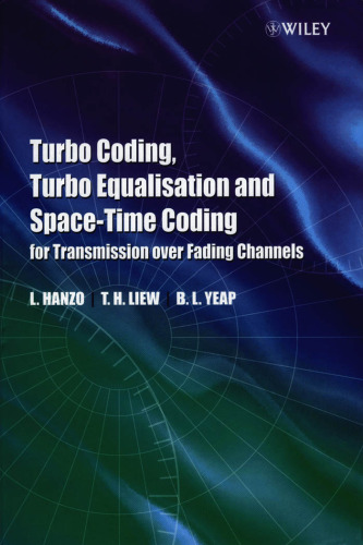 Turbo Coding, Turbo Equalisation and Space-Time Coding for Transmission over Fading Channels