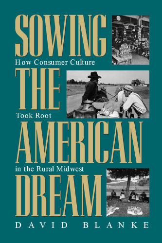 Sowing American Dream: How Consumer Culture Took Root In Rural Midwest