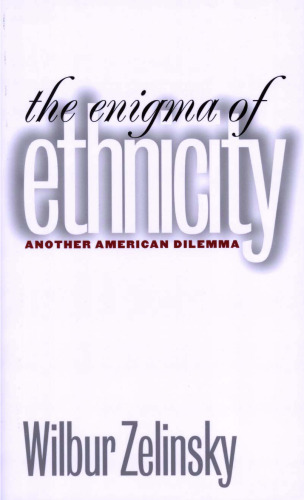 The Enigma of Ethnicity: Another American Dilemma