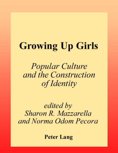 Growing Up Girls: Popular Culture and the Construction of Identity