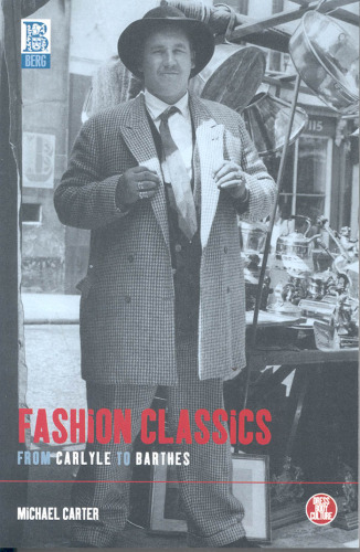 Fashion Classics from Carlyle to Barthes (Dress, Body, Culture)