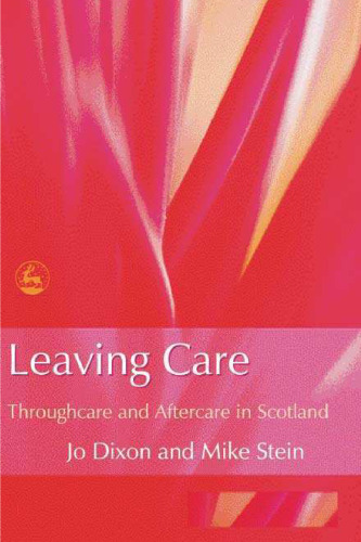 Leaving Care: Throughcare And Aftercare in Scotland