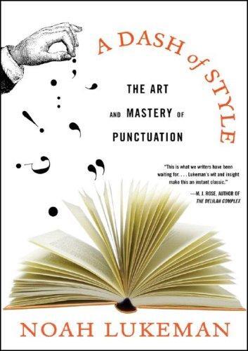 A Dash of Style: The Art and Mastery of Punctuation