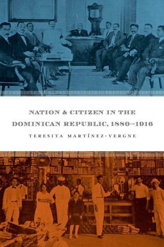 Nation and Citizen in the Dominican Republic, 1880-1916