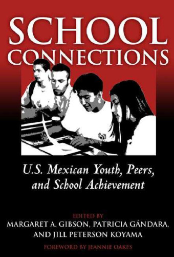 School Connections: U.S. Mexican Youth, Peers, and School Achievement