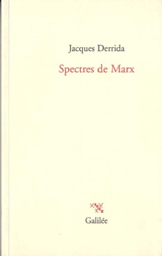 Spectres de Marx : L'Etat de la dette, le travail du deuil et la nouvelle Internationale