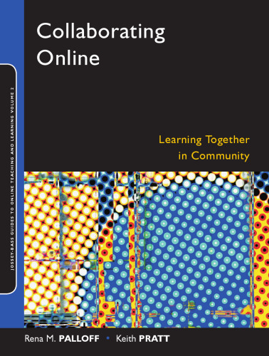 Collaborating Online: Learning Together in Community (Jossey-Bass Guides to Online Teaching and Learning)