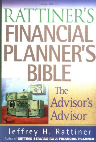 Rattiner's financial planner's bible: the advisor's advisor