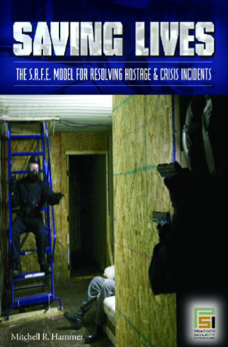 Saving lives: the S.A.F.E. model for resolving hostage and crisis incidents