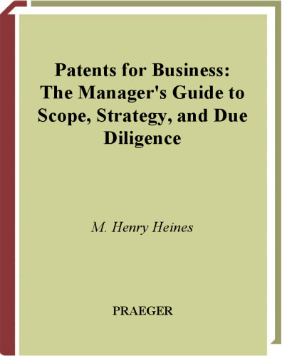 Patents for Business: The Manager's Guide to Scope, Strategy, and Due Diligence