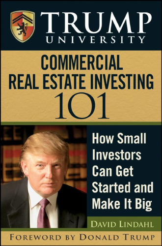 Trump University Commercial Real Estate 101: How Small Investors Can Get Started and Make It Big