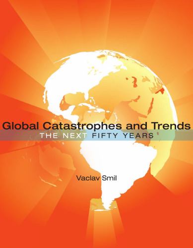 Global Catastrophes and Trends: the next 50 years