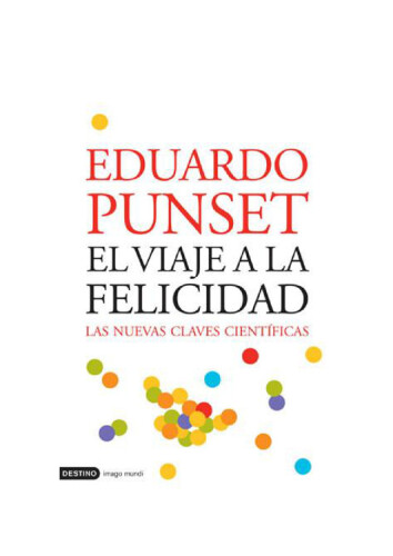 El viaje a la felicidad: las nuevas claves científicas