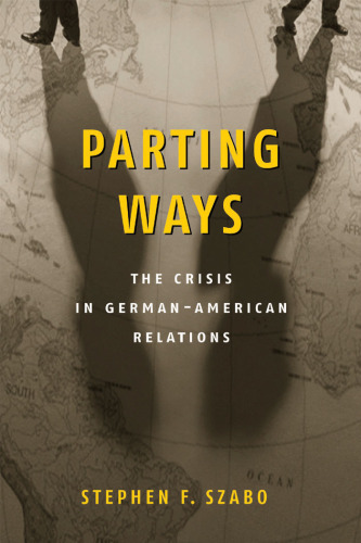 Parting ways: the crisis in German-American relations