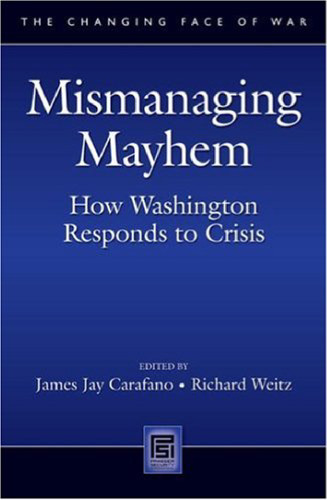 Mismanaging Mayhem: How Washington Responds to Crisis