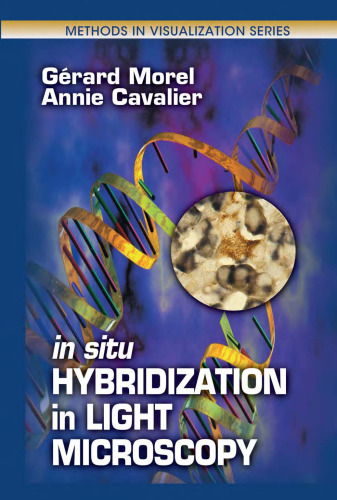 In Situ Hybridization in Light Microscopy (Methods in Visualization)