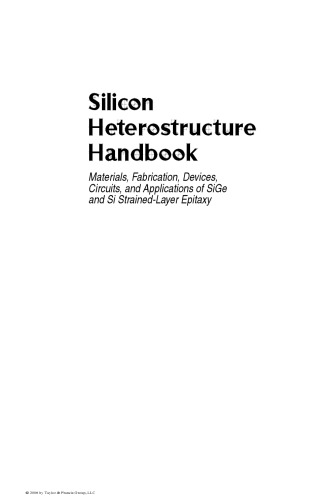 Silicon Heterostructure Handbook: Materials, Fabrication, Devices, Circuits and Applications of SiGe and Si Strained-Layer Epitaxy