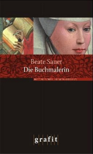 Die Buchmalerin (Historischer Kriminalroman)