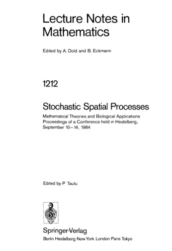 Stochastic Spatial Processes: Mathematical Theories and Biological Applications Proceedings of a Conference held in Heidelberg, September 10–14, 1984