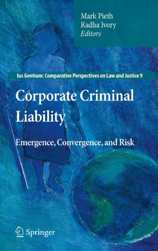 Corporate Criminal Liability: Emergence, Convergence, and Risk