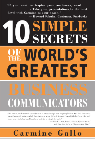 10 Simple Secrets of the World's Greatest Business Communicators