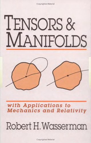 Tensors and Manifolds: with Applications to Mechanics and Relativity