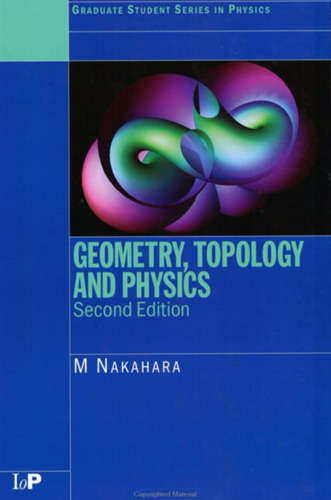 Geometry, Topology and Physics, Second Edition (Graduate Student Series in Physics)