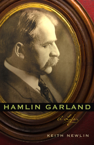 Hamlin Garland: a life