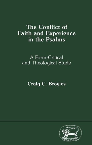 The Conflict of Faith and Experience in the Psalms: A Form-Critical and Theological Study (JSOT Supplement Series 52 )