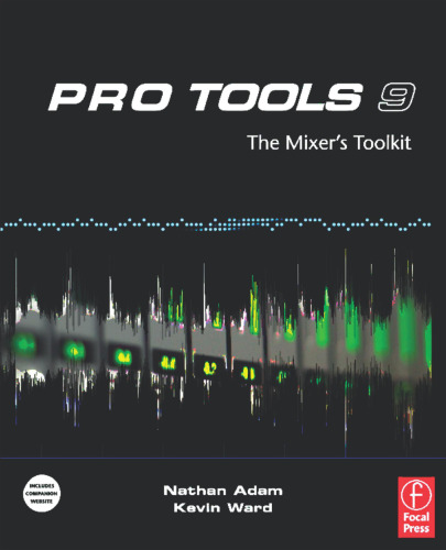 Pro Tools 9: The Mixer's Toolkit