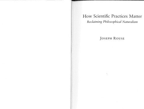 How Scientific Practices Matter: Reclaiming Philosophical Naturalism