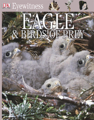 Eyewitness: Eagles & Birds of Prey (Eyewitness Books)