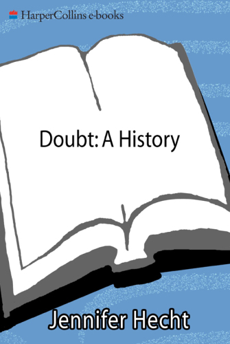 Doubt: A History: The Great Doubters and Their Legacy of Innovation from Socrates and Jesus to Thomas Jefferson and Emily Dickinson