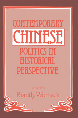 Contemporary Chinese Politics in Historical Perspective