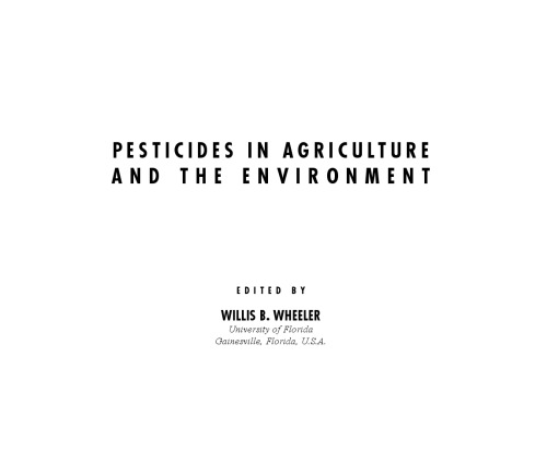 Pesticides in Agriculture and the Environment (Books in Soils, Plants, and the Environment)