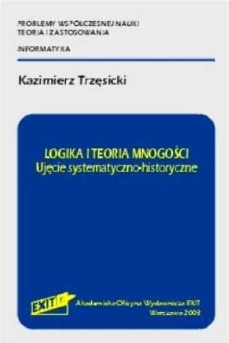 Logika i teoria mnogości: ujęcie systematyczno-historyczne