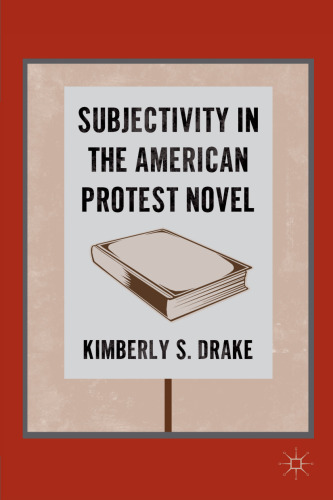 Subjectivity in the American Protest Novel