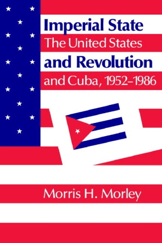 Imperial State and Revolution: The United States and Cuba, 1952–1986