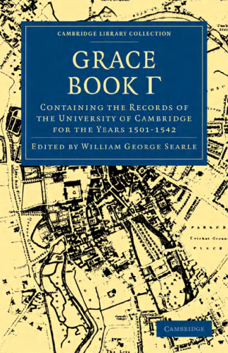 Grace Book Γ: Containing the Records of the University of Cambridge for the Years 1501-1542