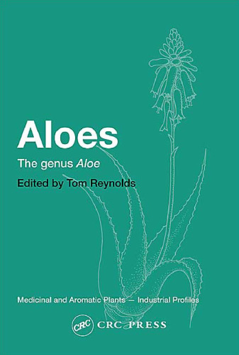 Aloes: The genus Aloe (Medicinal and Aromatic Plants - Industrial Profiles)