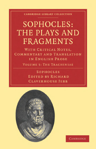 Sophocles: The Plays and Fragments, Volume 5: With Critical Notes, Commentary and Translation in English Prose