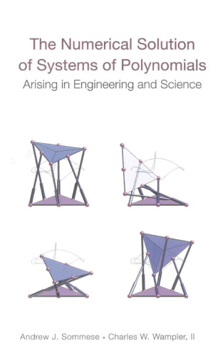 The Numerical Solution of Systems of Polynomials: Arising in Engineering and Science