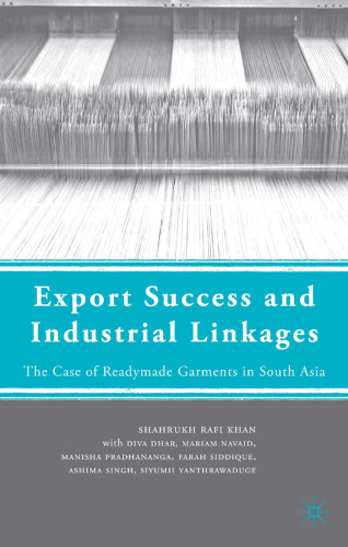 Export Success and Industrial Linkages: The Case of Readymade Garments in South Asia