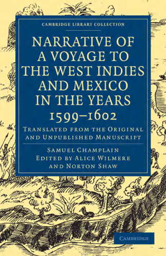 Narrative of a Voyage to the West Indies and Mexico in the Years 1599–1602: Translated from the Original and Unpublished Manuscript