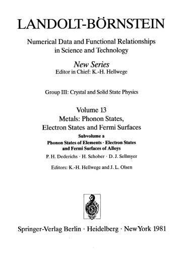 Phonon States of Elements. Electron States and Fermi Surfaces of Alloys   Phononenzustande von Elementen. Elektronenzustande und Fermiflachen von Legierungen, Vol. 13