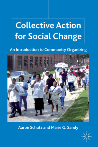 Collective Action for Social Change: An Introduction to Community Organizing