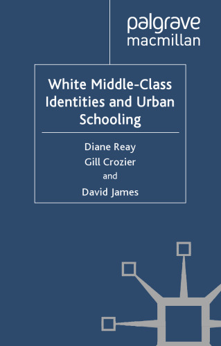 White Middle Class Identities and Urban Schooling (Identity Studies in the Social Sciences)