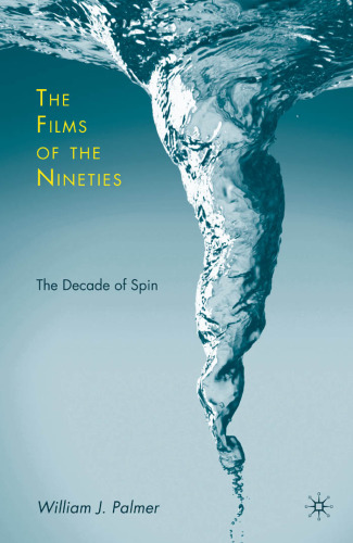 The films of the nineties: the decade of spin