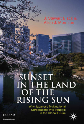 Sunset in the Land of the Rising Sun: Why Japanese Multinational Corporations Will Struggle in the Global Future