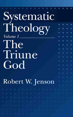 Systematic Theology. Volume 1. The Triune God